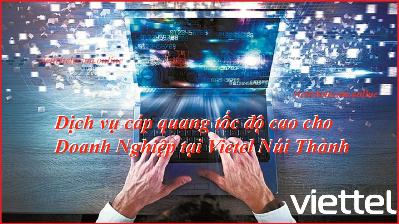 dang-ky-internet-wifi-cap-quang-va-truyen-hinh-viettel-tai-nui-thanh-1