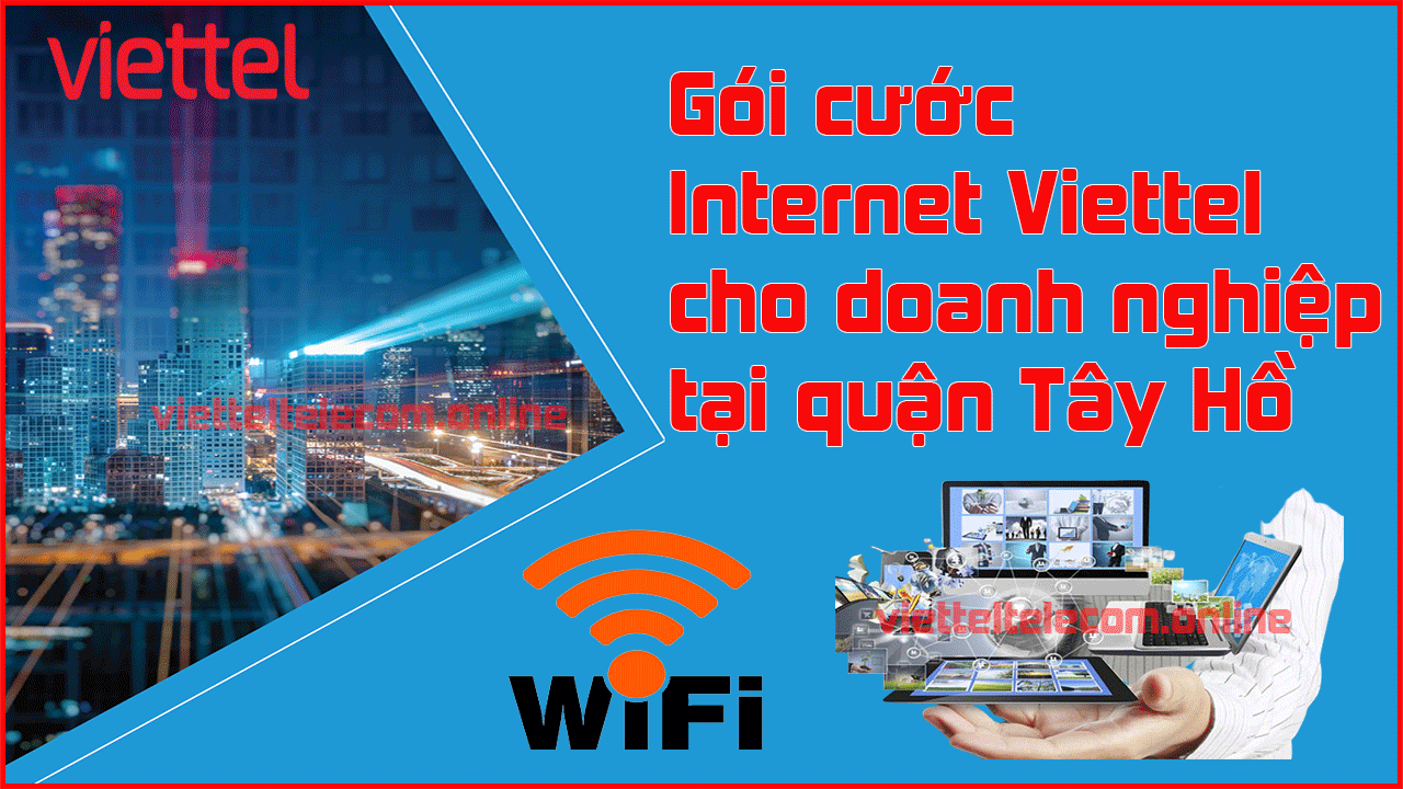 dang-ky-internet-wifi-cap-quang-va-truyen-hinh-viettel-tai-quan-tay-ho-2