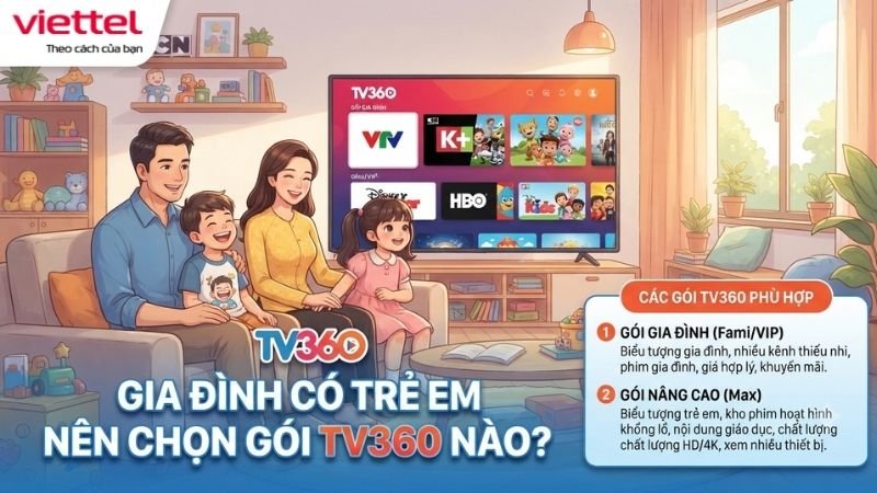 gia-dinh-co-tre-em-nen-chon-goi-tv360-nao