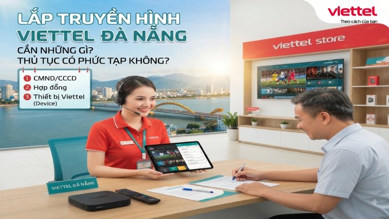 lap-truyen-hinh-viettel-da-nang-can-nhung-gi-thu-tuc-co-phuc-tap-khong