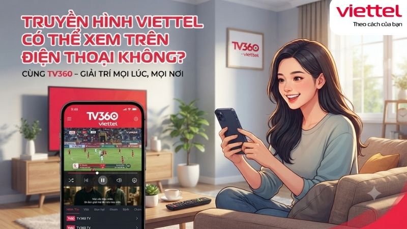 truyen-hinh-viettel-co-the-xem-tren-dien-thoai-khong
