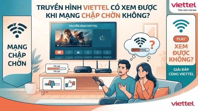 truyen-hinh-viettel-co-xem-duoc-khi-mang-chap-chon-khong
