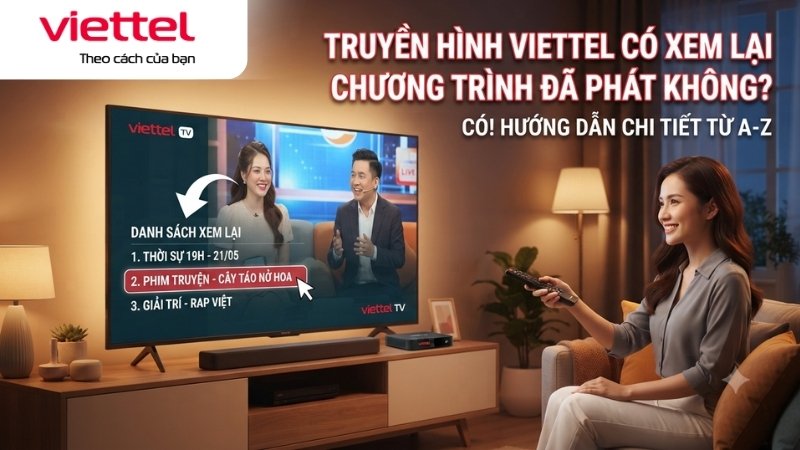 truyen-hinh-viettel-co-xem-lai-chuong-trinh-da-phat-khong